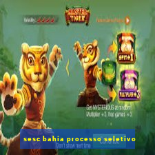 sesc bahia processo seletivo